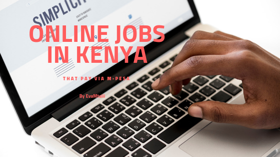 online jobs in Kenya, online jobs in Kenya that pay through M-Pesa