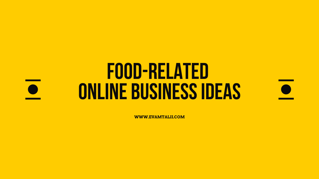 food side hustle ideas, food online business ideas,
