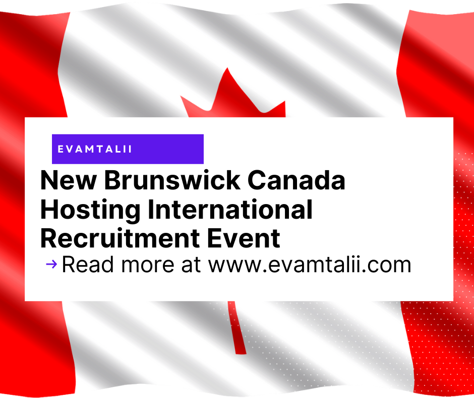 New brunswick international recruitment hiring event, New Brunswick Skilled Worker Stream, New Brunswick Provincial Nominee Program
