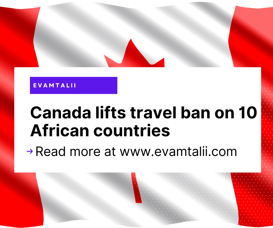 Canada lifts ban on 10 African countries