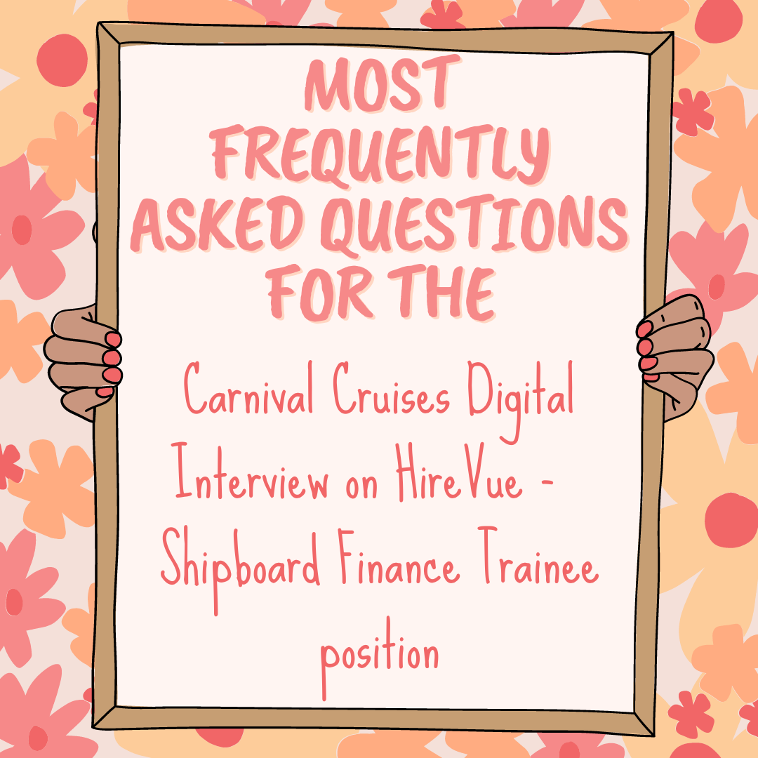 Most Frequently Asked Questions at Carnival Cruises Digital Interview on HireVue for shipboard finance trainee position