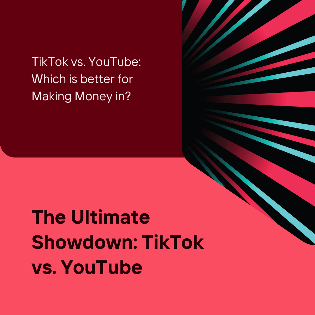 TikTok vs. YouTube for Making Money in 2024